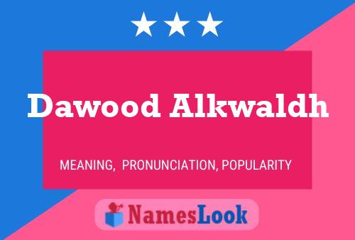 Dawood Alkwaldh Name Poster