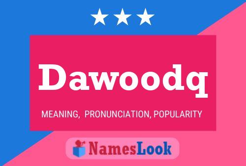 Dawoodq Name Poster