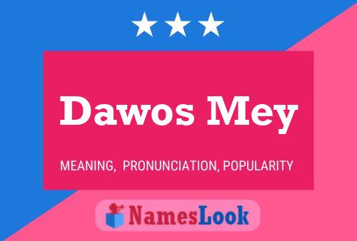 Dawos Mey Name Poster