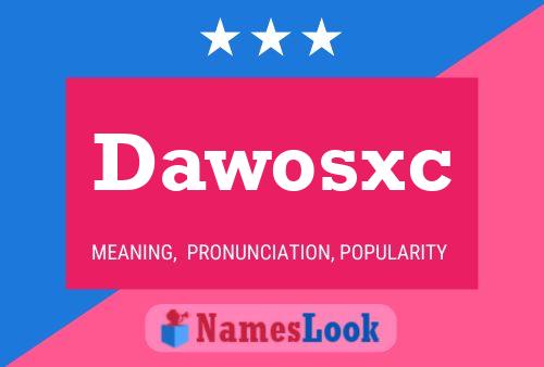 Dawosxc Name Poster