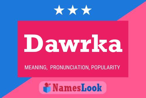 Dawrka Name Poster