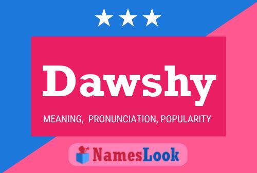 Dawshy Name Poster