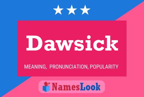 Dawsick Name Poster