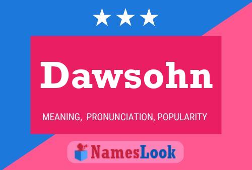 Dawsohn Name Poster