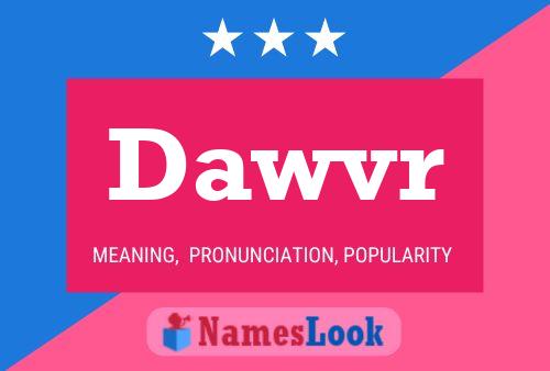 Dawvr Name Poster