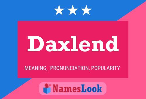 Daxlend Name Poster