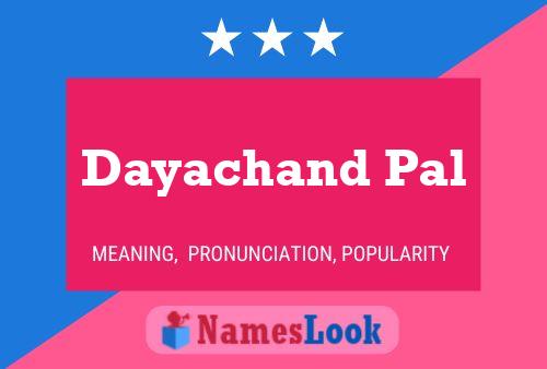 Dayachand Pal Name Poster