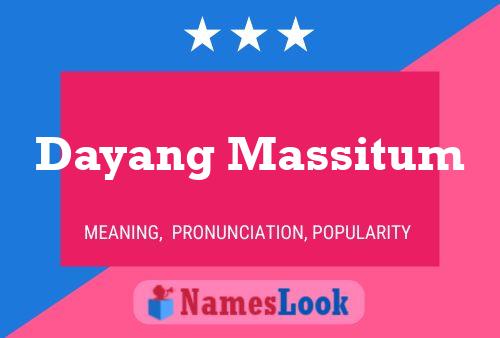 Dayang Massitum Name Poster