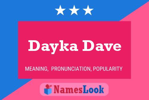 Dayka Dave Name Poster