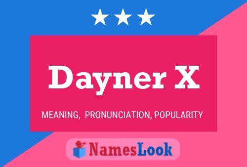 Dayner X Name Poster