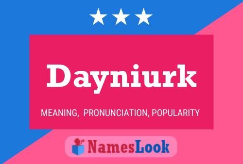 Dayniurk Name Poster