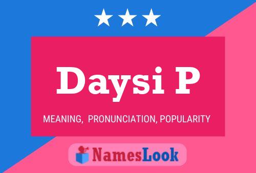 Daysi P Name Poster