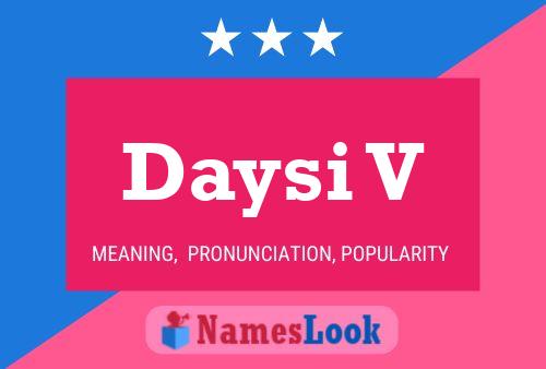 Daysi V Name Poster