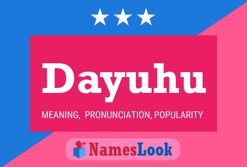 Dayuhu Name Poster