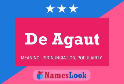 De Agaut Name Poster