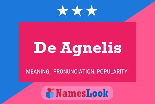 De Agnelis Name Poster