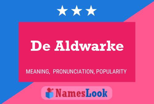 De Aldwarke Name Poster