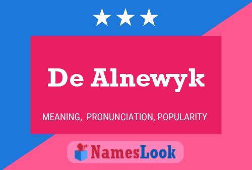 De Alnewyk Name Poster