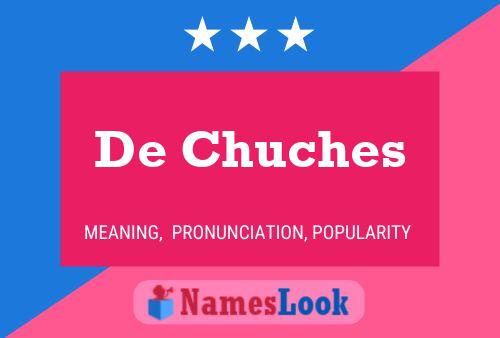 De Chuches Name Poster