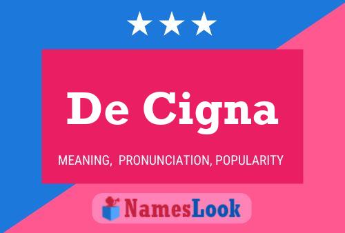 De Cigna Name Poster