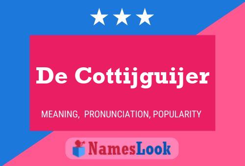 De Cottijguijer Name Poster