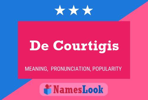 De Courtigis Name Poster