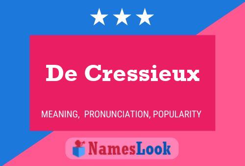 De Cressieux Name Poster