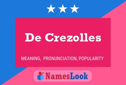 De Crezolles Name Poster