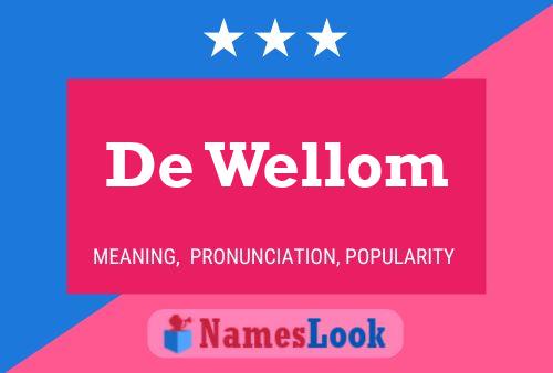 De Wellom Name Poster