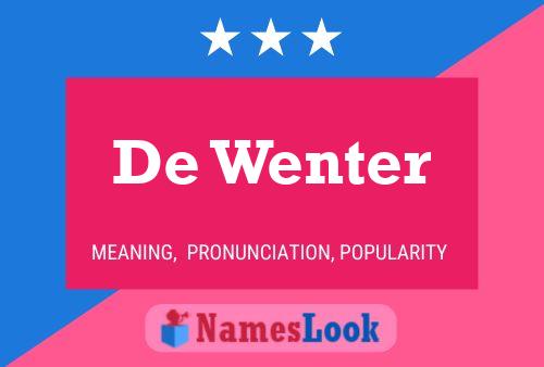 De Wenter Name Poster