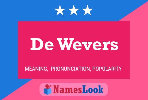 De Wevers Name Poster