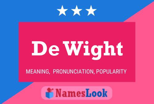 De Wight Name Poster