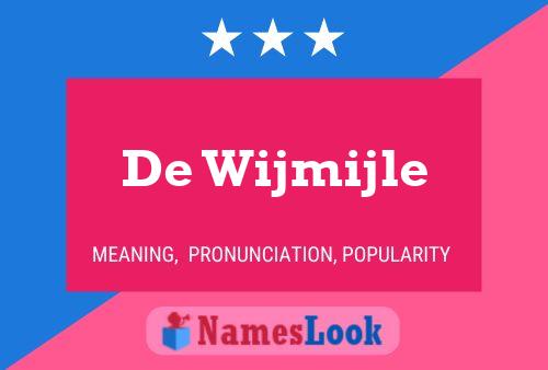 De Wijmijle Name Poster