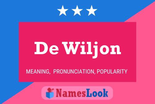 De Wiljon Name Poster