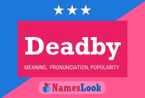 Deadby Name Poster