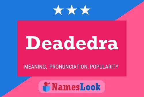 Deadedra Name Poster