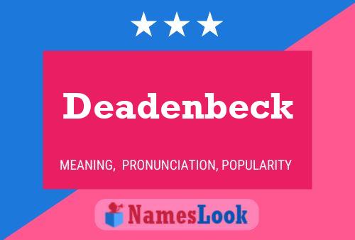 Deadenbeck Name Poster