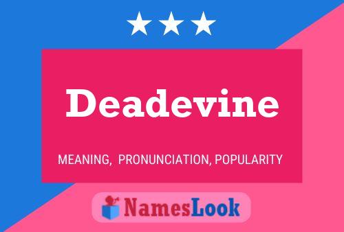 Deadevine Name Poster