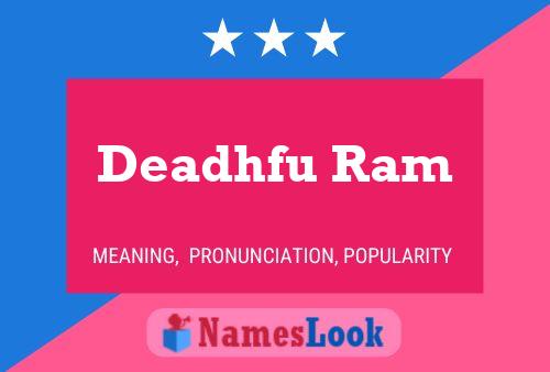 Deadhfu Ram Name Poster