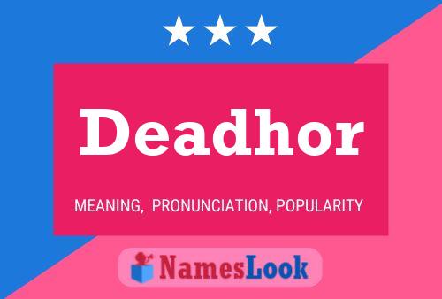 Deadhor Name Poster