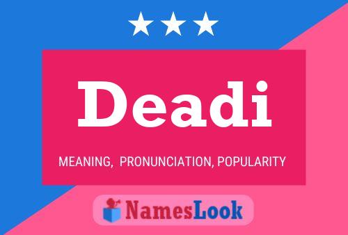 Deadi Name Poster