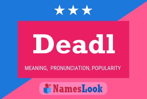 Deadl Name Poster