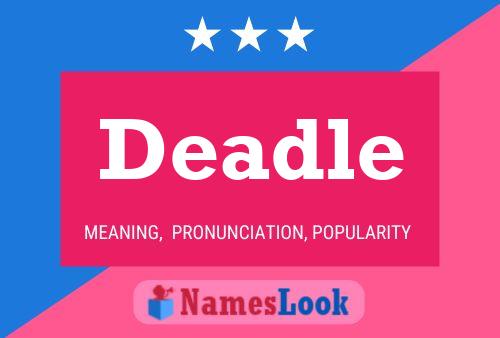 Deadle Name Poster