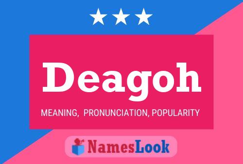 Deagoh Name Poster