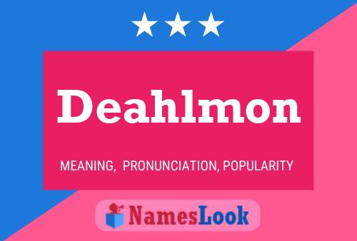 Deahlmon Name Poster