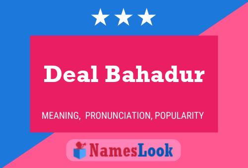 Deal Bahadur Name Poster