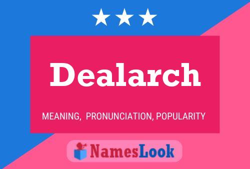 Dealarch Name Poster