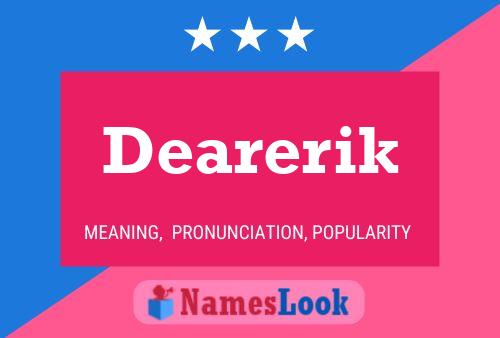 Dearerik Name Poster