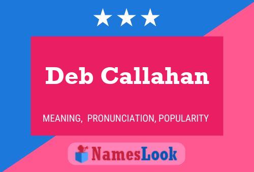 Deb Callahan Name Poster