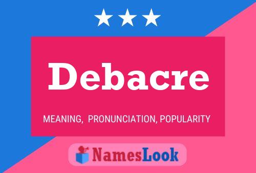 Debacre Name Poster